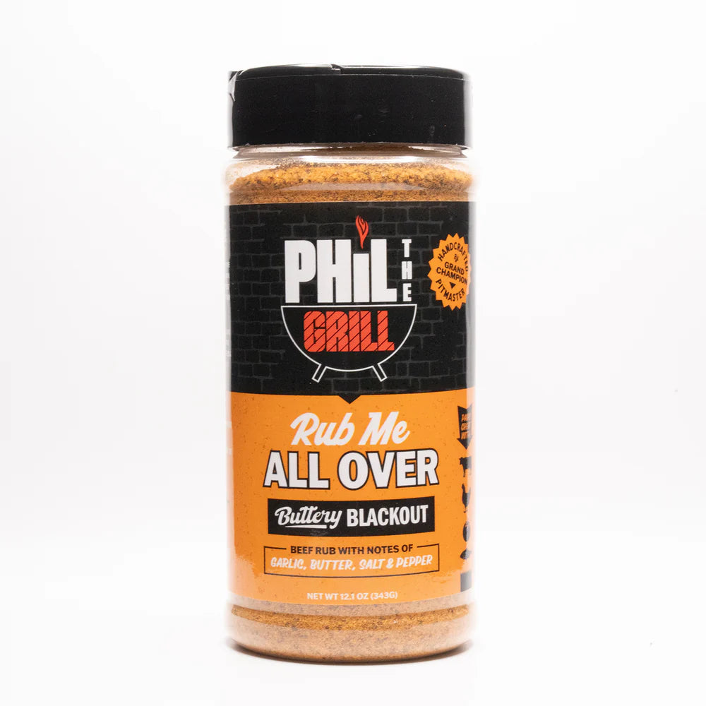 Phil the Grill Rub Me All Over Buttery Blackout